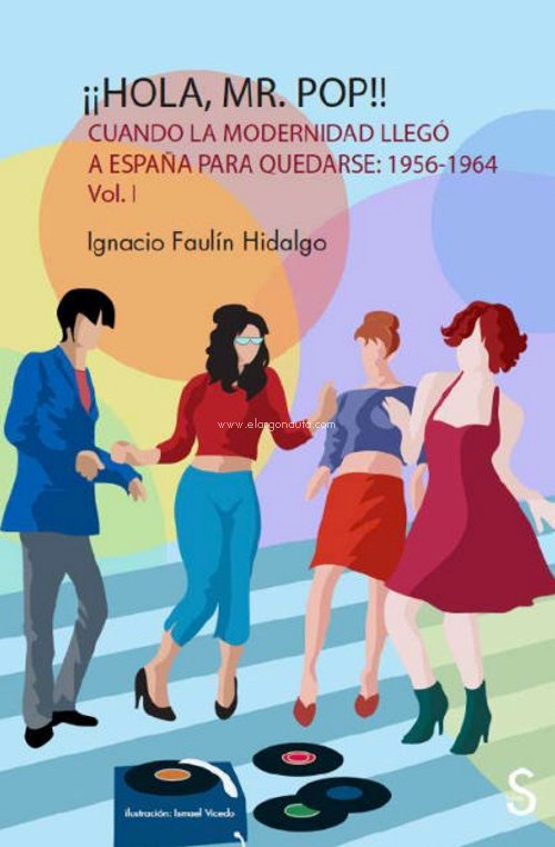 ¡¡Hola, Mr. POP!! Cuando la Modernidad llegó a España para quedarse: (1956-1964) Vol. I. 9788419077226