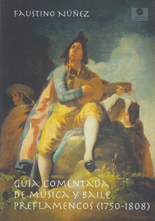 Guía comentada de música y de baile preflamencos (1750-1808)