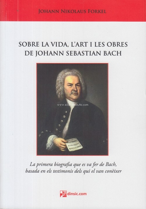 Sobre la vida, l'art i les obres de Johann Sebastian Bach