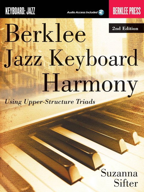 Berklee Jazz Keyboard Harmony: Using-Upper Structure Triads, 2nd Edition