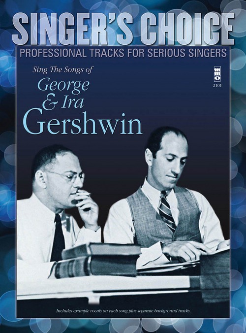 Sing the Songs of George & Ira Gershwin: Singer's Choice - Professional Tracks for Serious Singers, Vocal