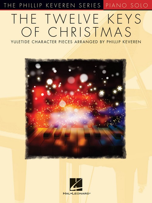 The Twelve Keys of Christmas: The Phillip Keveren Series, Piano