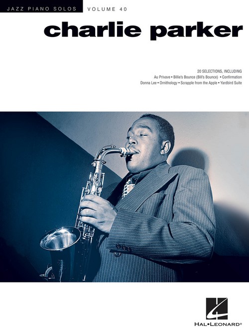 Charlie Parker: Jazz Piano Solos Series Volume 40. 9781495030826