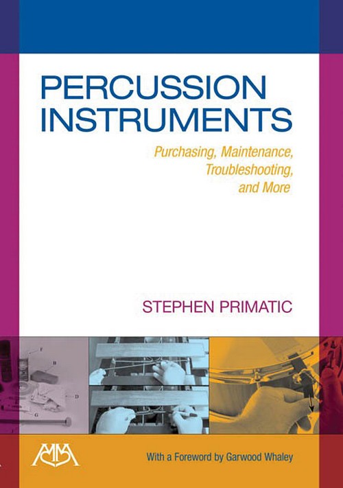 Percussion Instruments: Purchasing, Maintenance, Troubleshooting and More