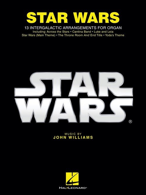 Star Wars for Organ: 13 Intergalactic Arrangements for Organ. 9781495060007