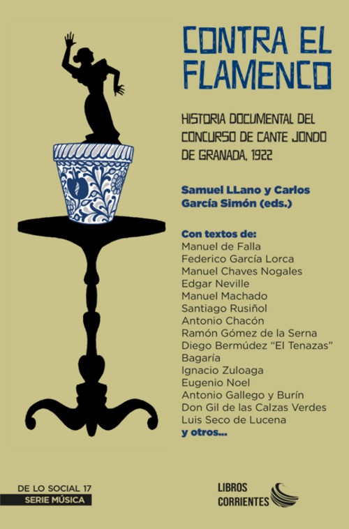 Contra el flamenco. Historia documental del Concurso de Cante Jondo de Granada, 1922