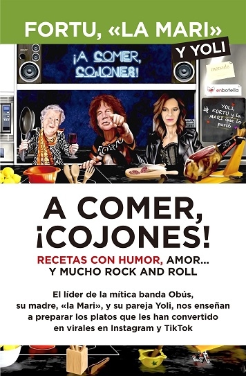 A comer, ¡cojones! Recetas con humor, amor... y mucho rock and roll