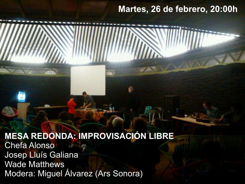 Mesa redonda: IMPROVISANDO. Con Chefa Alonso, Josep Lluís Galiana y Wade Matthews. Modera Miguel Álvarez-Fernández