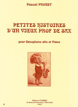 Petites histoires d'un vieux prof de sax, pour saxophone alto et piano. 9790230366236