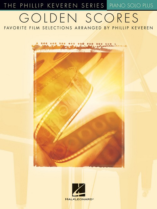 Golden Scores: Favorite Film Selections Arranged by Phillip Keveren for Piano Solo Plus