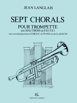 Sept Chorals pour trompette (ou hautbois ou flûte) avec accompagniment d'orgue, de piano ou de clavecin. 9790230344142