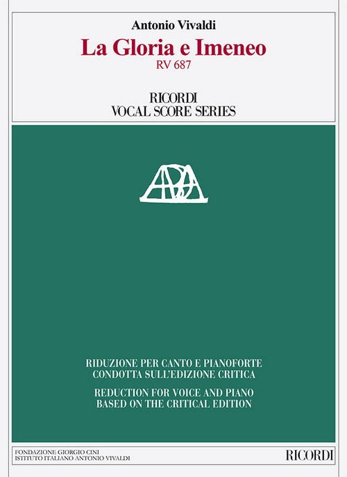 La Gloria e Imeneo RV 687: Edizione critica di Alessandro Borin, riduzione per canto e pianoforte di A. Frigé. 9788881920136