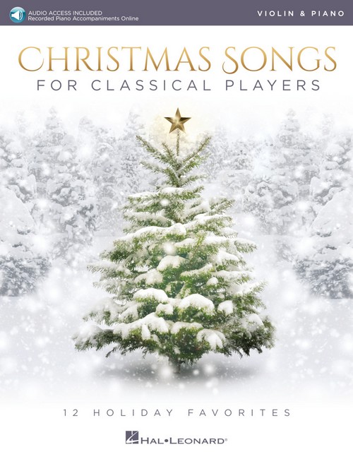 Christmas Songs for Classical Players: 12 Holiday Favorites, Violin and Piano. 9781495098536