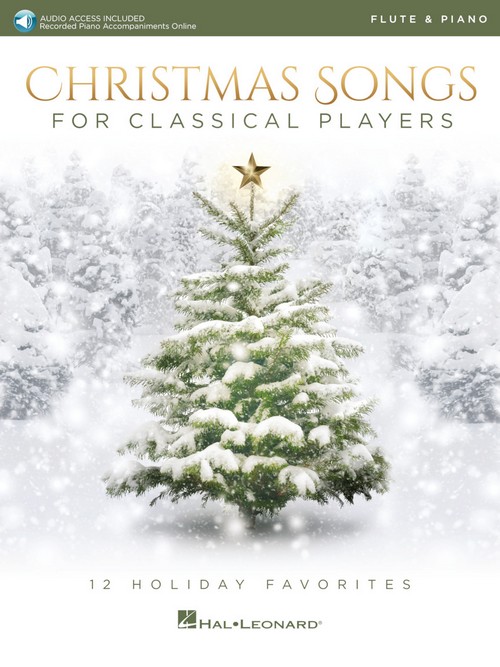 Christmas Songs for Classical Players: 12 Holiday Favorites, Flute and Piano. 9781495098802