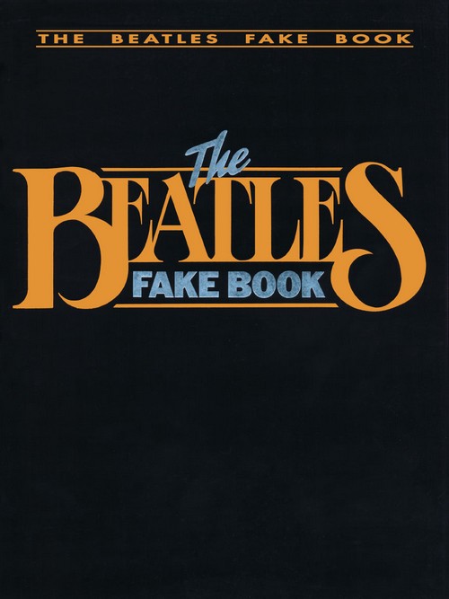 The Beatles Fake Book, for Flute, Oboe, Violin or C-Melody Instruments