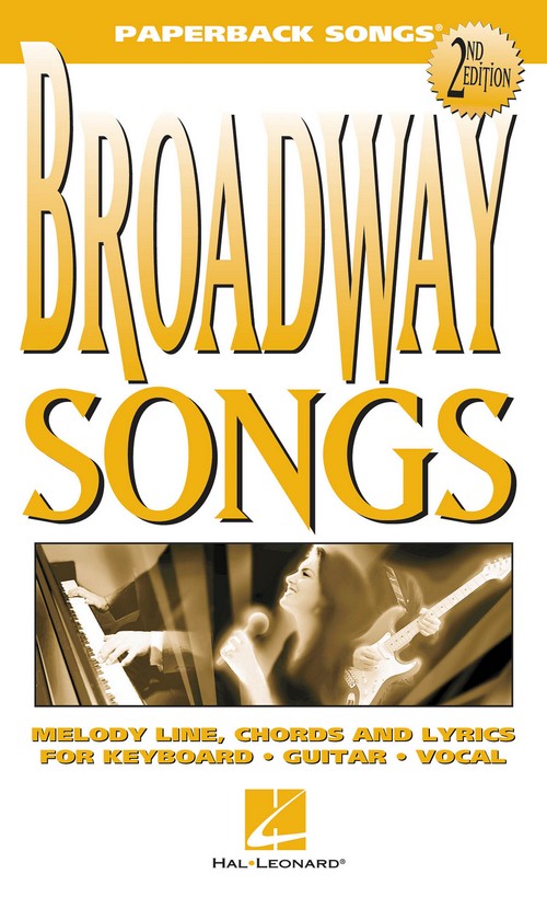 Broadway Songs, 2nd Edition, Melody, Lyrics and Chords