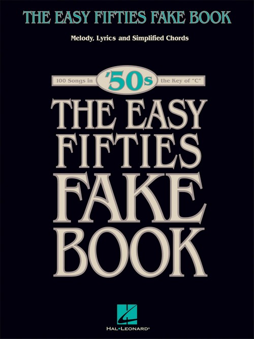 The Easy Fifties Fake Book, Melody, Lyrics and Chords. 9780634091223