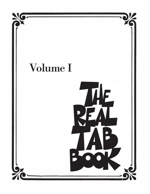 The Real Tab Book, Volume I, for Guitar. 9781423496694 The Real Tab Book, Volume I, for Guitar. 9781423496694