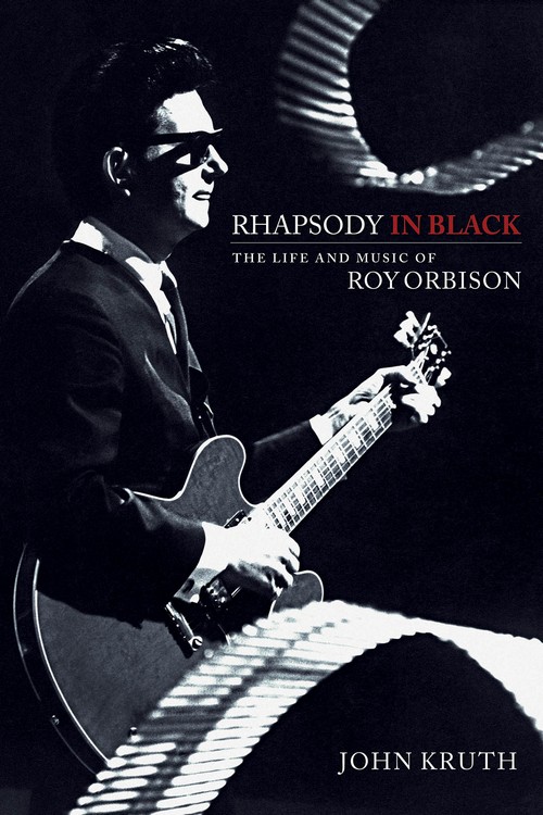 Rhapsody in Black: The Life and Music of Roy Orbison. 9781540000460