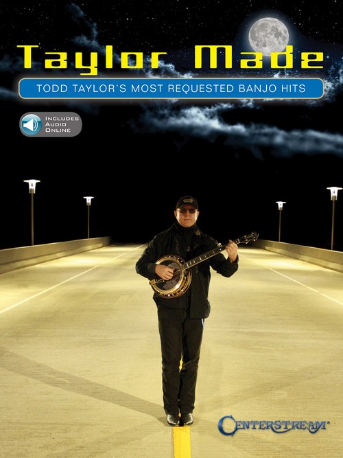 Taylor Made: Todd Taylor's Most Requested Banjo Hits. 9781574243512