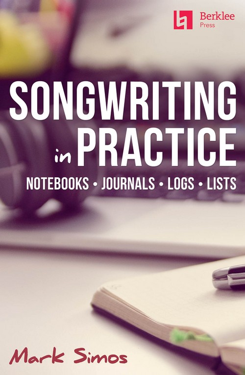 Songwriting in Practice: Notebooks. Journals. Logs. Lists