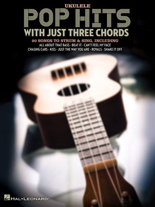 Pop Hits with Just Three Chords, Ukulele