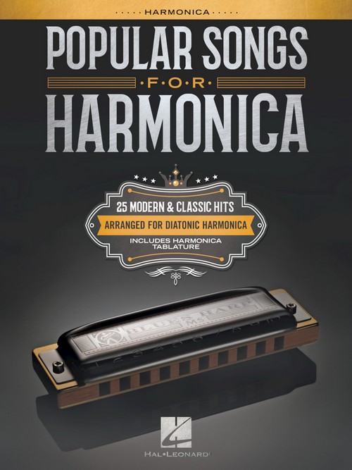 Popular Songs for Harmonica: 25 Modern & Classic Hits Arranged for Diatonic Harmonica. 9781540012104