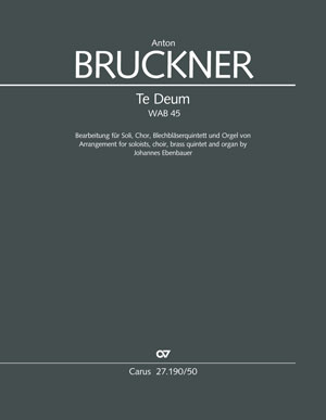 Te Deum WAB 45: Version for Soli, Choir, Brass quintet and Organ, Score