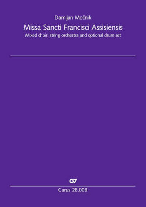 Missa Sancti Francisci Assisiensis, for SATB, 2 Violins, Viola, Cello, Double Bass and Drum Set, Score. 9790007186630