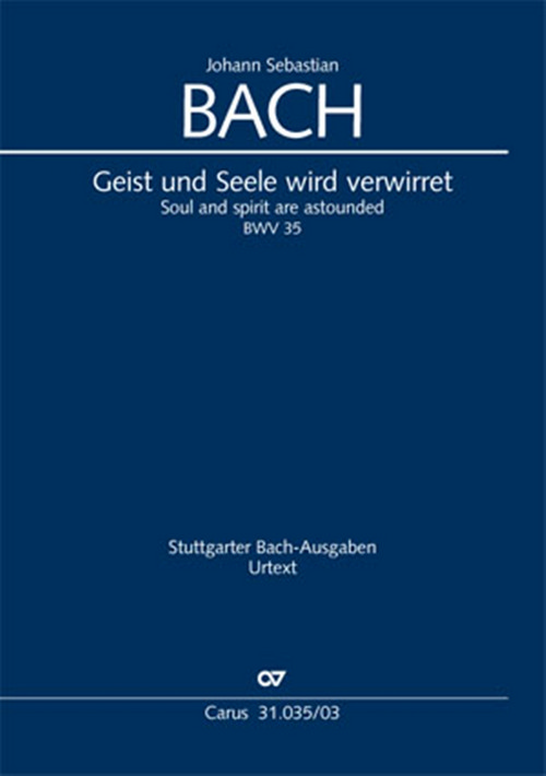 Geist und Seele Wird Verwirret: Cantate for the 12st Sunday after Trinity, BWV 35, Alto Voice and Orchestra, Vocal Score