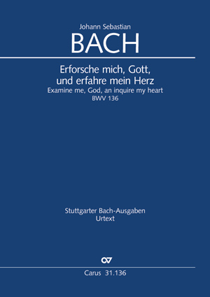 Erforsche mich Gott und erfahre mein Herz BWV 136, Soloists, Mixed Choir and Orchestra, Score. 9790007171636 Erforsche mich Gott und erfahre mein Herz BWV 136, Soloists, Mixed Choir and Orchestra, Score. 9790007171636