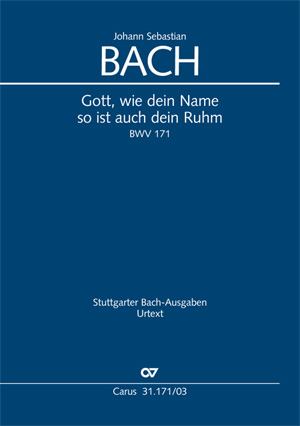 Gott, wie dein Name, so ist auch dein Ruhm: Kantate zu Neujahr- am Fest der Beschneidung Christi, BWV 171, Soli SATB, Mixed Choir, Ensemble and Basso Continuo, Vocal Score