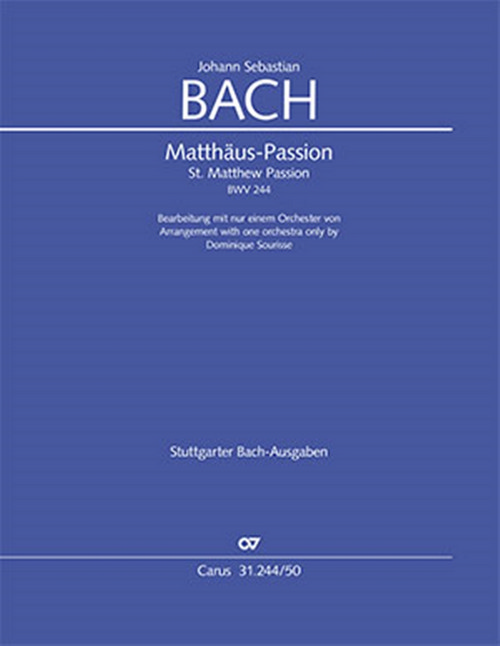 Matthäus-Passion, BWV 244, Soli, Mixed Choir, Soprano in Ripieno and Orchestra, Score. 9790007261955