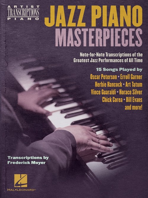 Jazz Piano Masterpieces, Note-for-Note Transcriptions by Frederick Moyer. 9781540015099