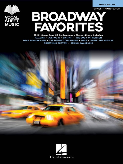 Broadway Favorites, Men's Edition: 25 Hit Songs from 20 Contemporary Classic Shows, for Male Voice, Piano and Guitar. 9781540015211