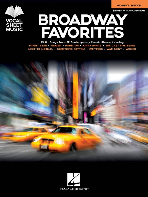 Broadway Favorites, Women's Edition: 25 Hit Songs from 22 Contemporary Classic Shows, for Female Voice, Piano and Guitar