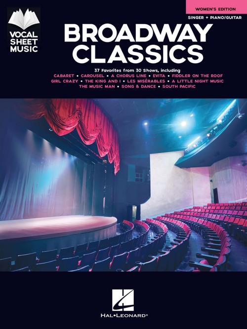 Broadway Classics, Women's Edition: 37 Favorites from 20 Shows, for Female Singer and Piano, Guitar. 9781540015365