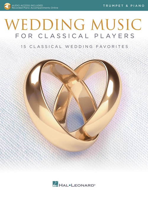 Wedding Music for Classical Players, Trumpet: With Online Accompaniments, Trumpet and Piano. 9781540020444