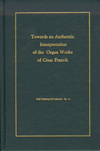 Towards an Authentic Interpretation of the Organ Work of César Franck