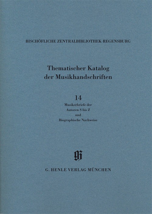 Bischöfliche Zentralbibliothek Regensburg, Musikerbriefe 2 (S-Z) - KBM 14/14 Vol. 14, (Catalogues of Music Collections in Bavaria)