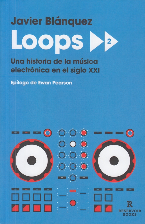 Loops 2. Una historia de la música electrónica en el siglo XXI. 9788418897511