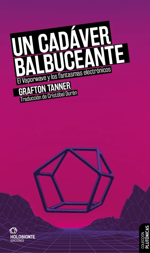 Un cadáver balbuceante. El vaporware y los fantasmas electrónicos.. 9788412317084