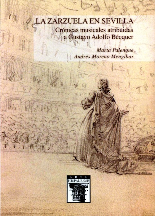 La zarzuela en Sevilla. Crónicas musicales atribuidas a Gustavo Adolfo Bécquer. 9788477984924
