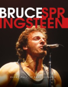 Bruce Springsteen: Glory days, 50 años soñando. 9788418246012