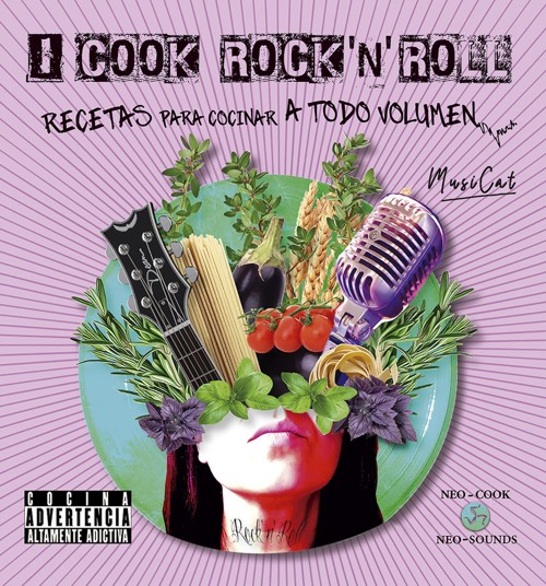 I cook rock 'n' roll: Recetas para cocinar a todo volumen. 9788415887836