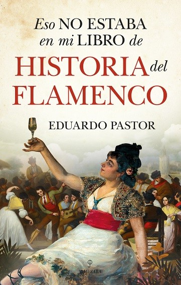 Eso no estaba en mi libro de Historia del Flamenco. 9788418578557 Eso no estaba en mi libro de Historia del Flamenco. 9788418578557