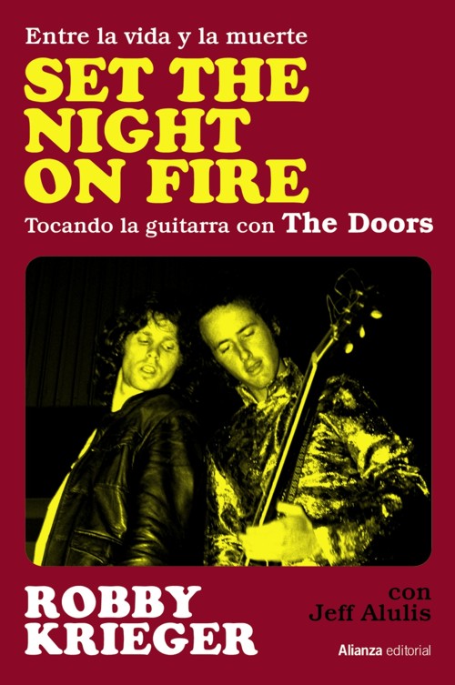 Set the Night On Fire. Entre la vida y la muerte. Tocando la guitarra con The Doors. 9788411480710