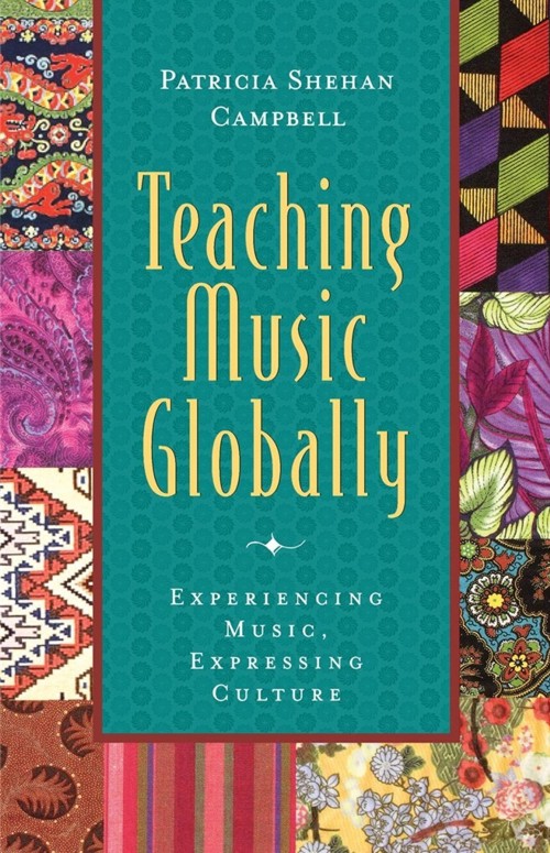 Teaching Music Globally. Experiencing Music, Expressing Culture & Thinking Musically