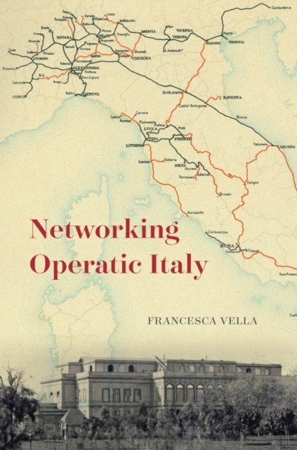 Networking Operatic Italy. 9780226815701