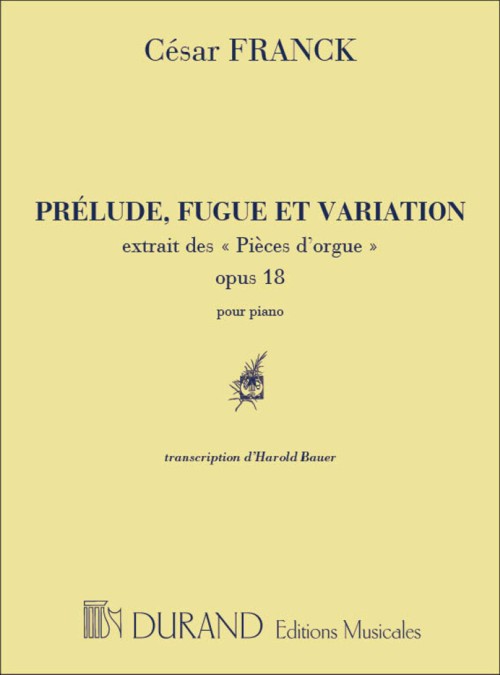 Prelude, Fugue Et Variation, Opus 18, pour piano seule